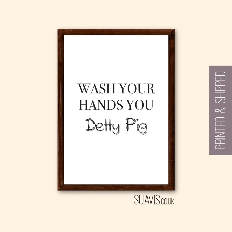 Wash Your Hands You Detty Pig / Filthy Animal Print Bathroom Toilet Wall Art Prints Large Quote for Toilets Home Decor Get Naked For Framing
