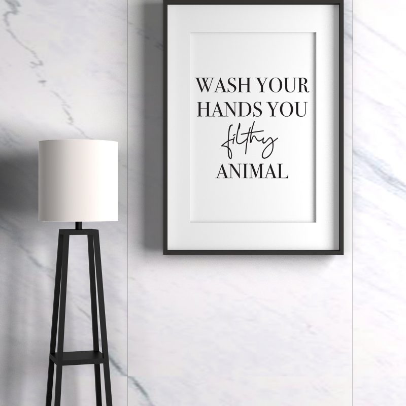 Wash Your Hands You Filthy Animal Print Bathroom Toilet Wall Art Prints Large Quote for Toilets Home Decor Get Naked For Framing